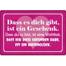 Schild Spruch "Das es dich gibt, ist ein...