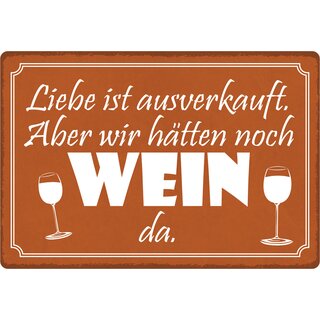 Schild Spruch "Liebe ist ausverkauft, Wein" 30 x 20 cm Blechschild