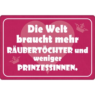 Schild Spruch "Mehr Räubertöchter weniger Prinzessinnen" 30 x 20 cm Blechschild