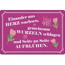 Schild Spruch "Einander ans Herz zu wachsen,...