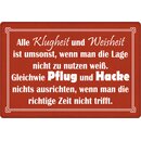 Schild Spruch "Alle Klugheit und Weisheit ist...