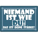 Schild Spruch "Niemand ist wie du, das ist deine...