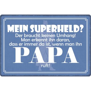 Schild Spruch "Superheld wenn man ihn Papa ruft" 30 x 20 cm Blechschild