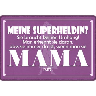 Schild Spruch "Superheldin wenn man sie Mama ruft" 30 x 20 cm Blechschild