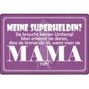 Schild Spruch "Superheldin wenn man sie Mama...