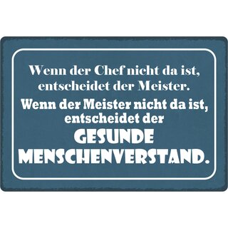 Schild Spruch "Wenn Chef nicht da entscheidet Meister" 30 x 20 cm Blechschild