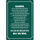 Schild Spruch "Danke das du der Mensch bist, der du...