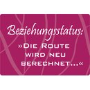 Schild Spruch "Beziehungsstatus: Die Route wird neu...