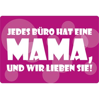 Schild Spruch "Jedes Büro hat eine Mama" 30 x 20 cm Blechschild