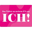 Schild Spruch "Das Tollste an meinem EX war...