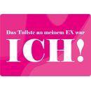 Schild Spruch "Das Tollste an meinem EX war...