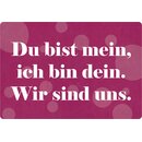 Schild Spruch "Du bist mein, ich bin dein, wir sind...