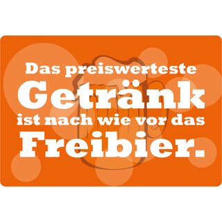 Schild Spruch "Das preiswerteste Getränk ist nach wie vor das Freibier" 30 x 20 cm Blechschild