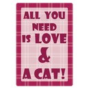 Schild Spruch "All you need love and cat" 20 x...