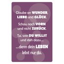 Schild Spruch "Glaube an Wunder, Liebe und...