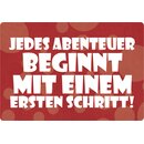 Schild Spruch "Jedes Abenteuer beginnt mit einem...