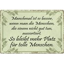 Schild Spruch "Manchmal ist es besser, Menschen die...