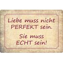 Schild Spruch "Liebe muss nicht perfekt sein"...