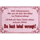 Schild Spruch "Schwiegermama, Ratschläge zur...