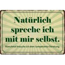 Schild Spruch "Natürlich spreche ich mit mir...