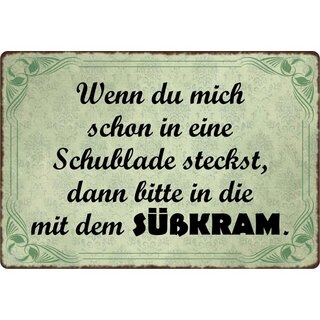 Schild Spruch "Wenn du mich schon in eine Schublade steckst" 30 x 20 cm Blechschild