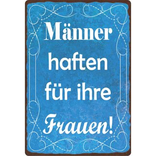 Schild Spruch "Männer haften für Ihre Frauen!" 20 x 30 cm Blechschild