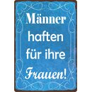 Schild Spruch "Männer haften für Ihre...