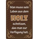 Schild Spruch "Sein Leben aus dem Holz...