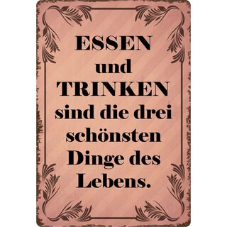 Schild Spruch "Essen und Trinken, die drei schönsten Dinge des Lebens" 20 x 30 cm Blechschild