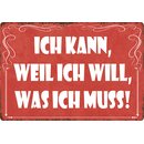 Schild Spruch "Ich kann, weil ich will, was ich...