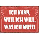 Schild Spruch "Ich kann, weil ich will, was ich...