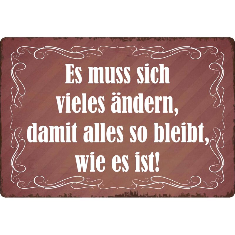 Schild Spruch "Vieles ändern, damit alles bleibt wie es ist" 30 x 20