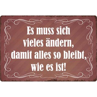 Schild Spruch "Vieles ändern, damit alles bleibt wie es ist" 30 x 20 cm Blechschild