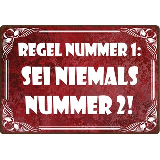 Schild Spruch "Regel Nummer 1, sei niemals Nummer 2" 30 x 20 cm Blechschild