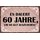 Schild Spruch "Es dauert 60 Jahre um so gut auszusehen" 30 x 20 cm Blechschild