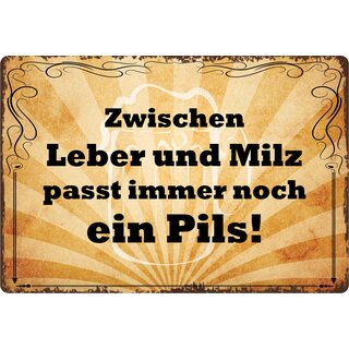 Schild Spruch "Zwischen Leber und Milz passt immer noch ein Pils" 30 x 20 cm Blechschild