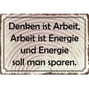 Schild Spruch "Arbeit ist Energie und Energie soll...
