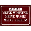 Schild Spruch "Meine Wohnung, meine Musik, meine...