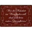 Schild Spruch "Wahrheit im Wein finden, darf beim...