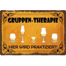 Schild Spruch "Gruppentherapie Hier wird praktiziert...