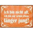 Schild Spruch "Bin nicht alt, nur schon etwas...