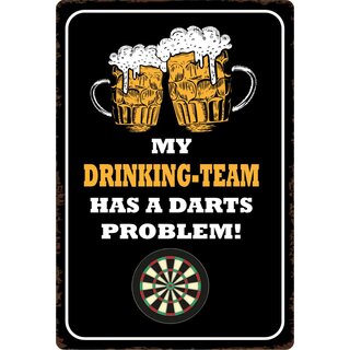 Schild Spruch "My Drinking-Team has a Darts Problem" 20 x 30 cm Blechschild