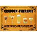 Schild Spruch "Gruppen-Therapie Hier wird...