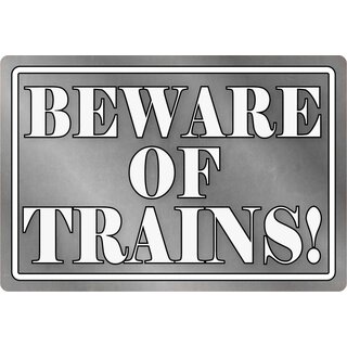 Schild Spruch "Beware of trains" 30 x 20 cm Blechschild