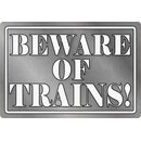 Schild Spruch "Beware of trains" 30 x 20 cm...