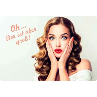 Schild Spruch "Oh der ist aber groß" 30 x 20 cm Blechschild