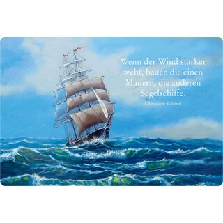 Schild Spruch "Wenn Wind stärker weht, Segelschiffe" 30 x 20 cm Blechschild