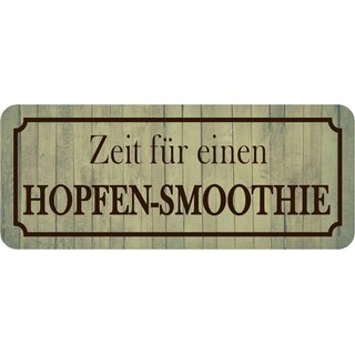 Schild Spruch "Zeit für einen Hopfen Smoothie" 27 x 10 cm Blechschild