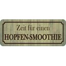 Schild Spruch Zeit für einen Hopfen Smoothie 27 x 10 cm...