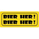 Schild Spruch "Bier her, Bier her" 27 x 10 cm...